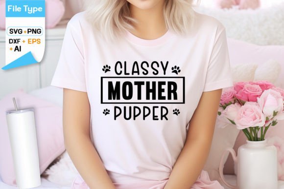 Classy Mother Pupper SVG Design Dog